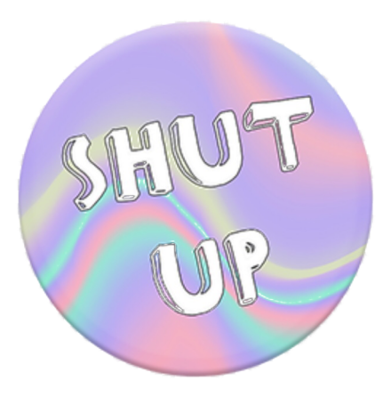 Mobilhllare Pop-Stand "SHUT UP" ( Popsocket-alternativ )